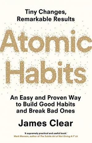 AtomicHabits:AnEasy&ProvenWaytoBuildGoodHabits&BreakBadOnes（掌控习惯）